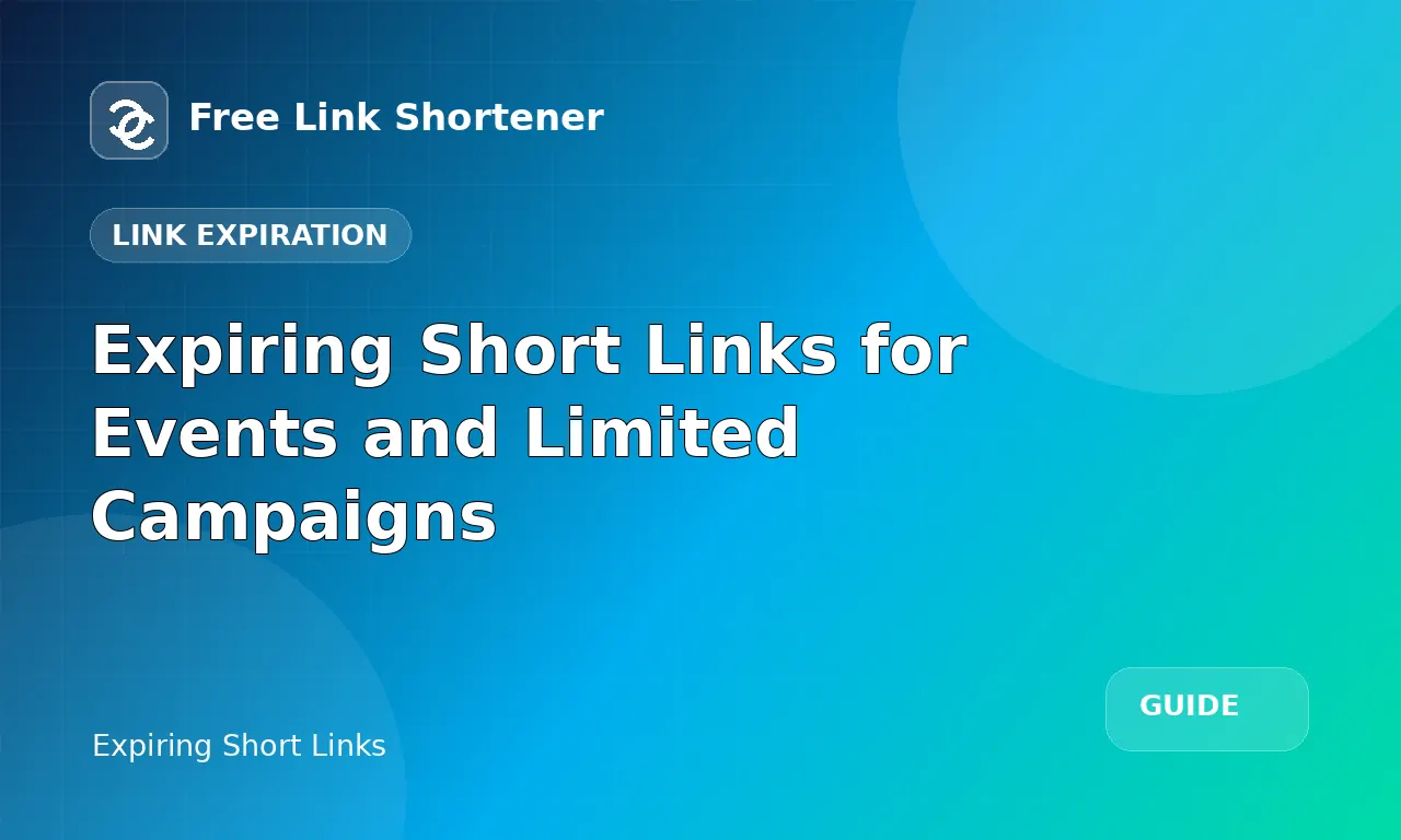 Expiring Short Links for Events and Limited Campaigns