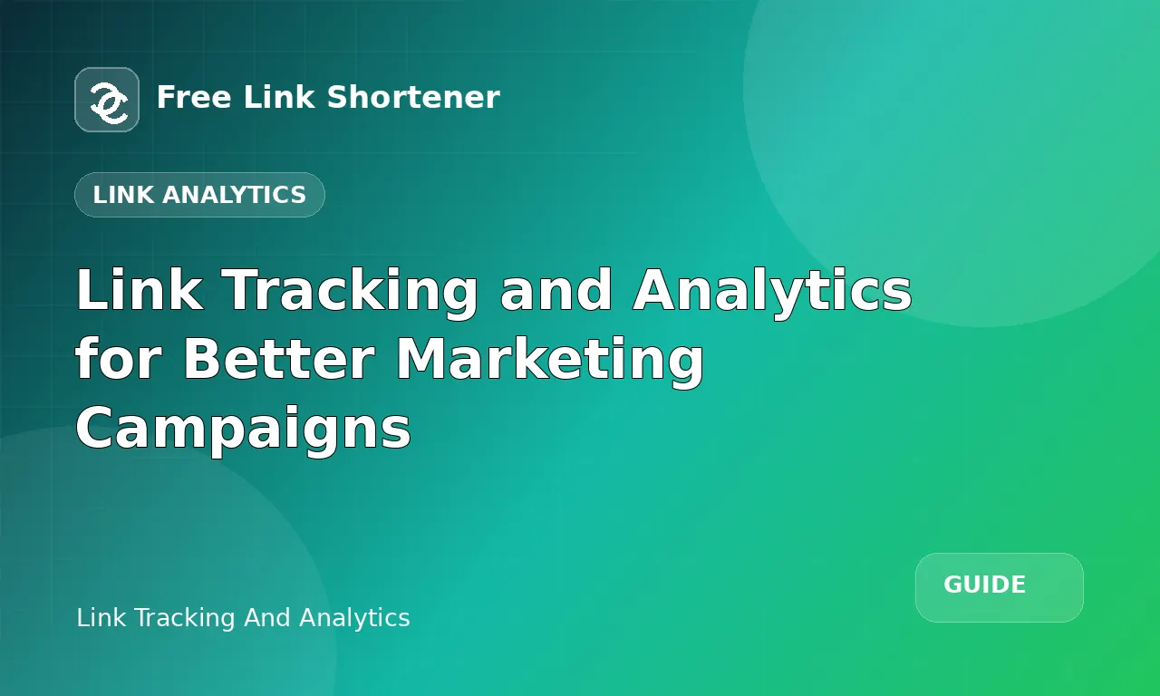 Link Tracking and Analytics for Better Marketing Campaigns